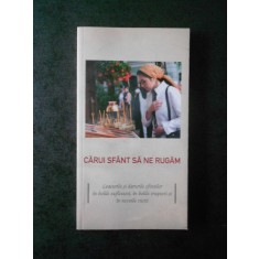 CARUI SFANT SA NE RUGAM