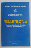 FALSUL INTELECTUAL - REGLEMENTARE LEGALA , DOCTRINA , PRACTICA JUDECATOREASCA de OCTAVIAN RADULESCU si PAULA IOANA RADULESCU , 1999