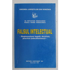 FALSUL INTELECTUAL - REGLEMENTARE LEGALA , DOCTRINA , PRACTICA JUDECATOREASCA de OCTAVIAN RADULESCU si PAULA IOANA RADULESCU , 1999