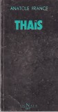 Thais - Roman de Anatole France, Editura (nedefinit), Literatura Clasica, Limba Romana, Coperta Brosata, 13 x 20 cm, 223 Pagini