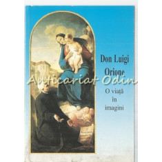 O Viata In Imagini - Don Luigi Orione