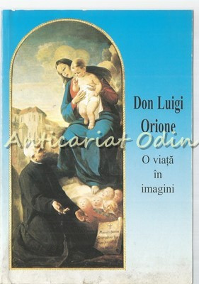 O Viata In Imagini - Don Luigi Orione foto