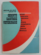 CERINTE SANITARE VETERINARE PRIVIND PROIECTAREA , CONSTRUIREA SI DOTAREA INTREPRINDERILOR PENTRU INDUSTRIE ALIMENTARA de BANATEANU ION ANTON si TEVELO foto