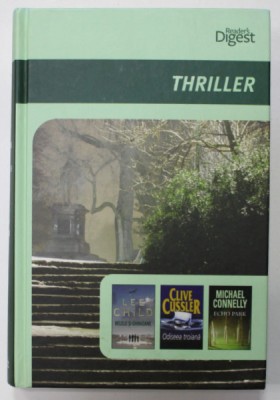 THRILLER , CONTINE : BELELE SI GHINIOANE de LEE CHILD , ODISEEA TROIANA de CLIVE CUSSLER , ECHO PARK de MICHAEL CONNELY , COLEGAT , 2010 foto