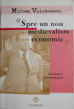 Spre un nou medievalism economic. Scrieri economice &ndash; Mircea Vulcanescu