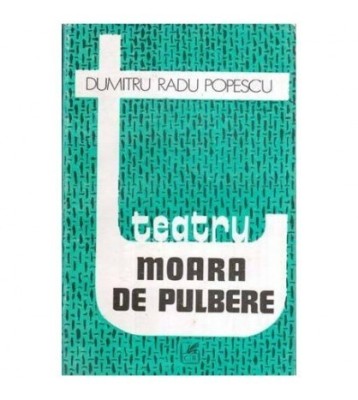 Dumitru Radu Popescu - Moara de pulbere - 116030 foto