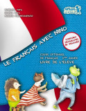 Le Francais avec Nino. Cartea elevului. Clasa I - Paperback brosat - Bianca Popa, Marina Fr&acirc;nculescu, Mariana Popa - Art Klett
