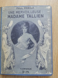 Paul Reboux - Une merveilleuse : madame Tallien - Paris, Flammarion, 1928