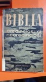 BIBLIA PENTRU CREDINCIOSI SI PENTRU NECREDINCIOSI DE E.M. IAROSLVSKI 1960