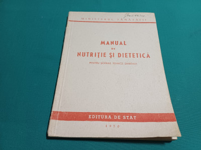 MANUAL DE NUTRIȚIE ȘI DIETETICĂ * PENTRU ȘCOLI TEHNICE SANITARE / 1950 * foto