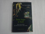 INTRE INGER SI FIARA - LUCIAN BOIA