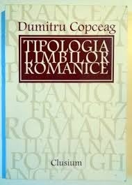 TIPOLOGIA LIMBILOR ROMANICE - DUMITRU COPCEAG foto