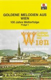 Various - Goldene Melodien Aus Wien (100 Jahre Welterfolge) Folge 1, Caseta audio