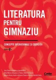 Cumpara ieftin Literatura pentru gimnaziu - Paperback brosat - Irina-Roxana Georgescu (coordonator), Delia-Monica Georgescu, Raluca-Diana Răducanu, Adriana Dudaș-Vas