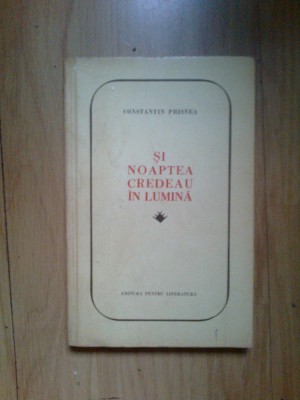 n7 Si Noaptea Credeau In Lumina - Constantin Prisnea foto