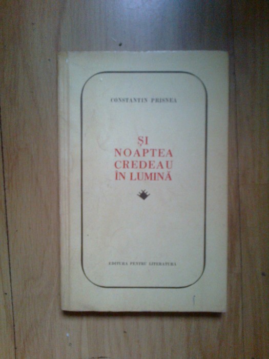 n7 Si Noaptea Credeau In Lumina - Constantin Prisnea