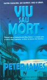 Viu Sau Mort - Peter James, Nemira, Aventura, Romana, Editie Necartonata