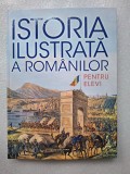 Istoria ilustrata a Romanilor pentru elevi