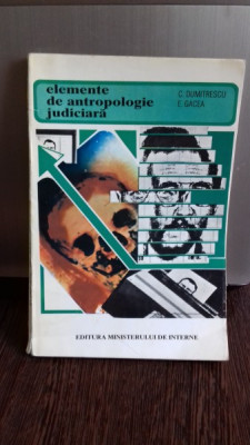 ELEMENTE DE ANTROPOLOGIE JUDICIARA - C. DUMITRESCU foto