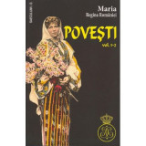 Povesti vol. 1-2 - Maria Regina Romaniei