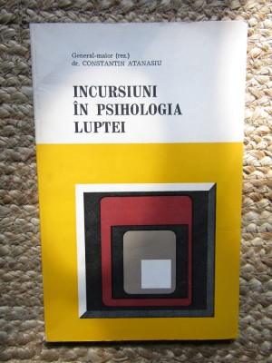 Constantin Atanasiu - Incursiuni in psihologia luptei foto