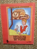 SUFLETUL SOLDATILOR DE PLUMB , cu desene de AL. BERCARU , de GEORGE MIHAIL - ZAMFIRESCU , 1993