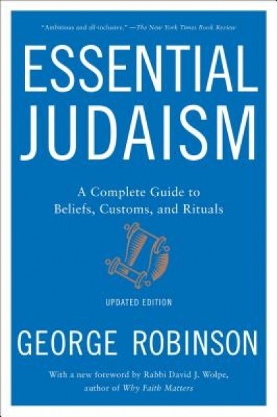 Essential Judaism: Updated Edition: A Complete Guide to Beliefs, Customs &amp; Rituals