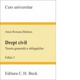 Drept civil. Teoria generala a obligatiilor. Editia 2 - Anca Roxana Bularca