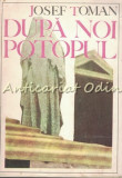 Dupa Noi, Potopul - Josef Toman