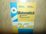 MATEMATICA GEOMETRIE SI TRIGONOMETRIE MANUAL PTR.CL-X-a AUGUSTIN COTA ANUL 1985