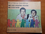 carte pentru copii - mici recuperari pentru mesteri mari - din anul 1988