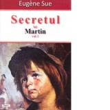 Secretul lui Martin, vol. I - Eugene Sue, Oancea Aurel