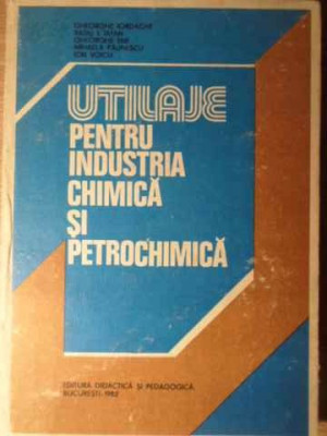 UTILAJE PENTRU INDUSTRIA CHIMICA SI PETROCHIMICA-GH. IORDACHE SI COLAB. foto