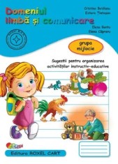 Domeniul limba si comunicare. Grupa mijlocie/Cristina Beldianu, Estera Tintesan, Elena Bentu, Elena Capraru