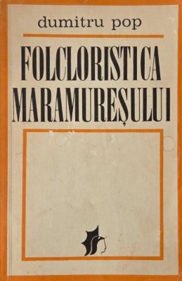Folcloristica Maramuresului - Dumitru Pop foto