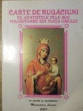 CARTE DE RUGACIUNI CU ACATISTELE CELE MAI FOLOSITOARE DIN VIATA OMULUI-COLECTIV-266634