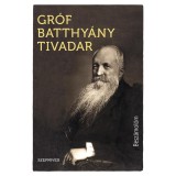 Besz&aacute;mol&oacute;m - Gr&oacute;f Batthy&aacute;ny Tivadar