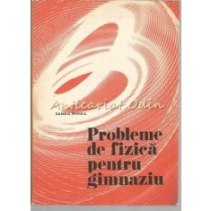 Probleme De Fizica Pentru Gimnaziu - Sandu Mihail