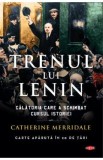 Trenul lui Lenin - Catherine Merridale