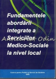 Cumpara ieftin Fundamentele Abordarii Integrate A Serviciilor Medico-Sociale La Nivel Local