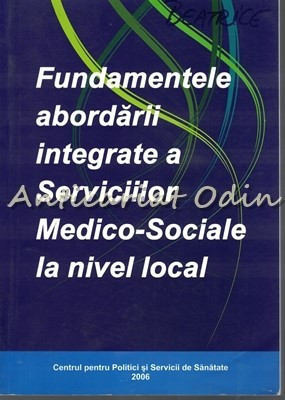 Fundamentele Abordarii Integrate A Serviciilor Medico-Sociale La Nivel Local foto