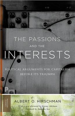 The Passions and the Interests: Political Arguments for Capitalism Before Its Triumph foto