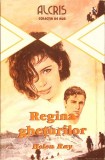 Regina Gheturilor - Helen Ray, Roman de Aur, Editura Alcris 2001, 159 Pagini, Limba Romana, Coperta Paperback