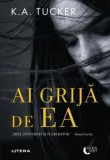Cumpara ieftin Ai grija de ea/K.A.Tucker