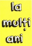 Felicitare - La multi ani | deDrag