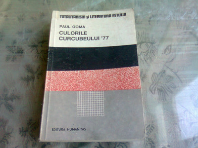 PAUL GOMA - CULORILE CURCUBEULUI 77 {HUMANITAS 1990 371 PAG} foto