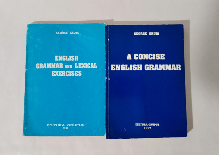A Concise English Grammar + Lexical Exercises, George Gruia, Ed. Grupus, 1997
