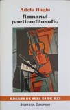 Romanul Poetico-Filosofic - Adela Hagiu, Editura Institutul European 1998, Eseuri, Beletristica, Biografii