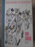 Ion Sintu, Ion Marian Sadoveanu - Roman, Editura Minerva, 1988, 576 pagini, Coperta Cartonata