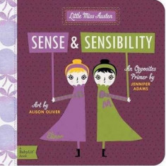 Little Miss Austen: Sense and Sensibility. A Babylit Opposites Primer | Jennifer Adams